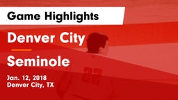 Denver City  vs Seminole  Game Highlights - Jan. 12, 2018