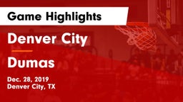 Denver City  vs Dumas  Game Highlights - Dec. 28, 2019