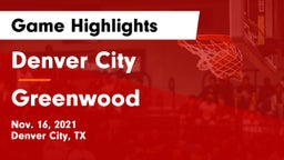 Denver City  vs Greenwood   Game Highlights - Nov. 16, 2021