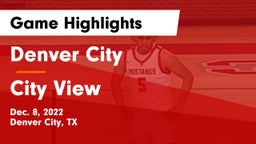 Denver City  vs City View  Game Highlights - Dec. 8, 2022