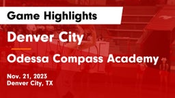 Denver City  vs Odessa Compass Academy Game Highlights - Nov. 21, 2023