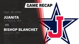 Recap: Juanita  vs. Bishop Blanchet  2016