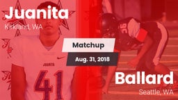 Matchup: Juanita  vs. Ballard  2018