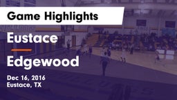 Eustace  vs Edgewood  Game Highlights - Dec 16, 2016