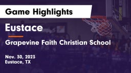 Eustace  vs Grapevine Faith Christian School Game Highlights - Nov. 30, 2023