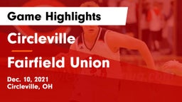 Circleville  vs Fairfield Union  Game Highlights - Dec. 10, 2021