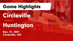 Circleville  vs Huntington  Game Highlights - Dec. 21, 2021