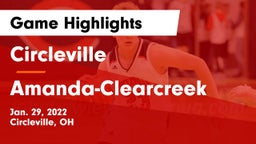 Circleville  vs Amanda-Clearcreek  Game Highlights - Jan. 29, 2022