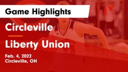 Circleville  vs Liberty Union  Game Highlights - Feb. 4, 2022