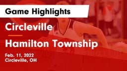 Circleville  vs Hamilton Township  Game Highlights - Feb. 11, 2022