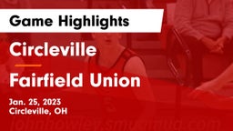 Circleville  vs Fairfield Union  Game Highlights - Jan. 25, 2023