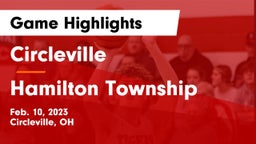 Circleville  vs Hamilton Township  Game Highlights - Feb. 10, 2023