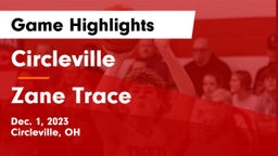 Circleville  vs Zane Trace  Game Highlights - Dec. 1, 2023