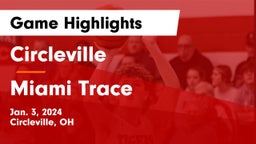 Circleville  vs Miami Trace  Game Highlights - Jan. 3, 2024