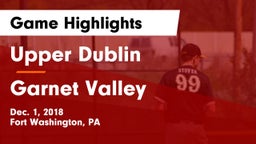 Upper Dublin  vs Garnet Valley  Game Highlights - Dec. 1, 2018