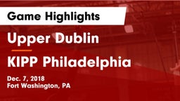 Upper Dublin  vs KIPP Philadelphia Game Highlights - Dec. 7, 2018