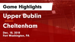 Upper Dublin  vs Cheltenham  Game Highlights - Dec. 18, 2018