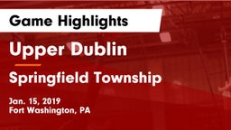 Upper Dublin  vs Springfield Township  Game Highlights - Jan. 15, 2019
