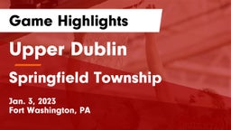 Upper Dublin  vs Springfield Township  Game Highlights - Jan. 3, 2023