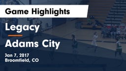 Legacy   vs Adams City  Game Highlights - Jan 7, 2017