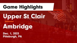 Upper St Clair vs Ambridge  Game Highlights - Dec. 1, 2023