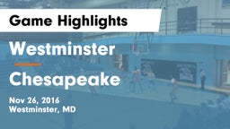 Westminster  vs Chesapeake  Game Highlights - Nov 26, 2016
