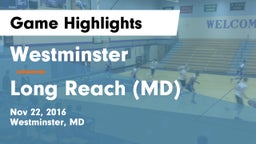 Westminster  vs Long Reach  (MD) Game Highlights - Nov 22, 2016