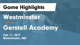 Westminster  vs Gerstell Academy Game Highlights - Feb 11, 2017