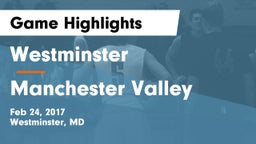 Westminster  vs Manchester Valley  Game Highlights - Feb 24, 2017