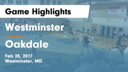 Westminster  vs Oakdale  Game Highlights - Feb 28, 2017