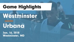 Westminster  vs Urbana  Game Highlights - Jan. 16, 2018