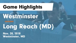 Westminster  vs Long Reach  (MD) Game Highlights - Nov. 28, 2018