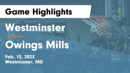 Westminster  vs Owings Mills  Game Highlights - Feb. 13, 2023