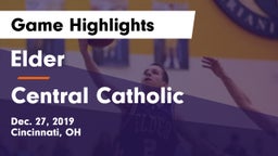 Elder  vs Central Catholic  Game Highlights - Dec. 27, 2019