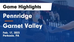 Pennridge  vs Garnet Valley  Game Highlights - Feb. 17, 2023