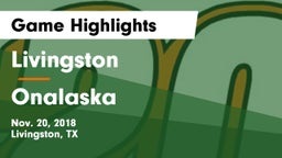 Livingston  vs Onalaska  Game Highlights - Nov. 20, 2018