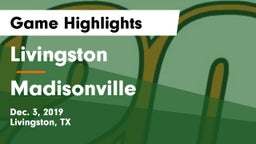 Livingston  vs Madisonville  Game Highlights - Dec. 3, 2019