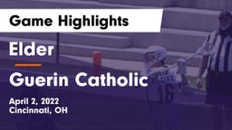 Elder  vs Guerin Catholic  Game Highlights - April 2, 2022
