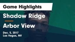 Shadow Ridge  vs Arbor View  Game Highlights - Dec. 5, 2017
