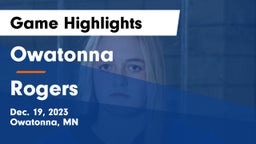 Owatonna  vs Rogers  Game Highlights - Dec. 19, 2023