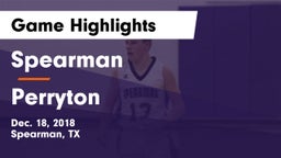 Spearman  vs Perryton  Game Highlights - Dec. 18, 2018