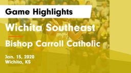 Wichita Southeast  vs Bishop Carroll Catholic  Game Highlights - Jan. 15, 2020