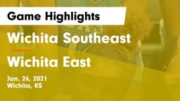 Wichita Southeast  vs Wichita East  Game Highlights - Jan. 26, 2021