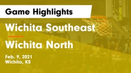 Wichita Southeast  vs Wichita North  Game Highlights - Feb. 9, 2021