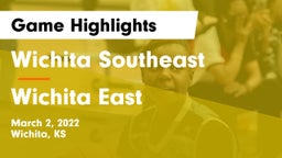 Wichita Southeast  vs Wichita East  Game Highlights - March 2, 2022