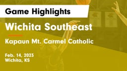 Wichita Southeast  vs Kapaun Mt. Carmel Catholic  Game Highlights - Feb. 14, 2023