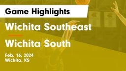 Wichita Southeast  vs Wichita South  Game Highlights - Feb. 16, 2024