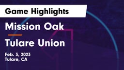 Mission Oak  vs Tulare Union  Game Highlights - Feb. 3, 2023