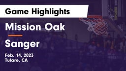 Mission Oak  vs Sanger  Game Highlights - Feb. 14, 2023