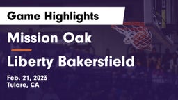 Mission Oak  vs Liberty Bakersfield Game Highlights - Feb. 21, 2023